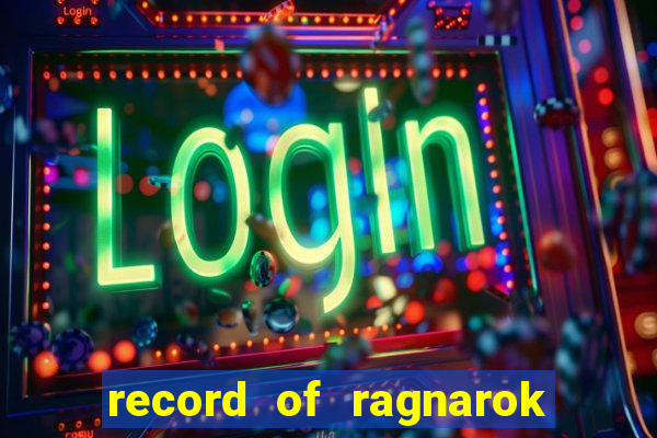 record of ragnarok 3 temporada